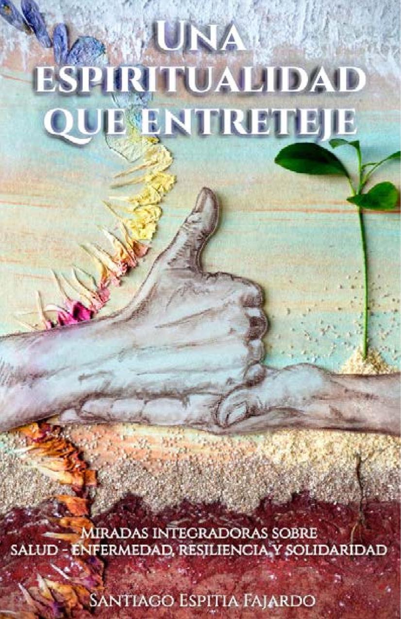 UNA ESPIRITUALIDAD QUE ENTRETEJE-SANTIAGO ESPITIA-EBOOK 0000.jpg